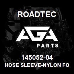 145052-04 Roadtec HOSE SLEEVE-NYLON FOR 1/2 ID HOSE | AGA Parts
