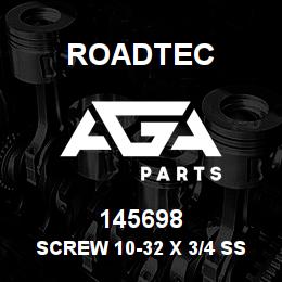 145698 Roadtec SCREW 10-32 X 3/4 SS BUTTON SOC-HD | AGA Parts