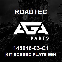 145846-03-C1 Roadtec KIT SCREED PLATE W/HARDWARE KIT | AGA Parts