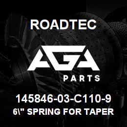 145846-03-C110-9 Roadtec 6" SPRING FOR TAPERED ENDGATE | AGA Parts