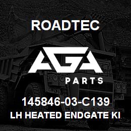 145846-03-C139 Roadtec LH HEATED ENDGATE KIT | AGA Parts