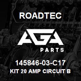 145846-03-C17 Roadtec KIT 20 AMP CIRCUIT BREAKER | AGA Parts