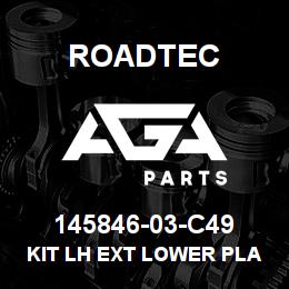 145846-03-C49 Roadtec KIT LH EXT LOWER PLATE | AGA Parts