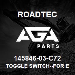 145846-03-C72 Roadtec TOGGLE SWITCH--FOR ENDGATE | AGA Parts