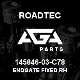 145846-03-C78 Roadtec ENDGATE FIXED RH | AGA Parts