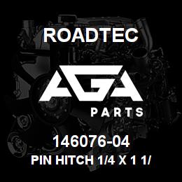 146076-04 Roadtec PIN HITCH 1/4 X 1 1/2 LG. | AGA Parts