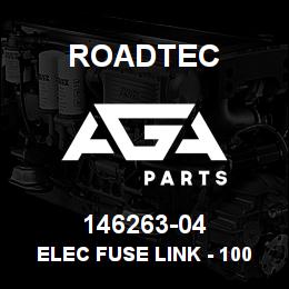 146263-04 Roadtec ELEC FUSE LINK - 100A | AGA Parts