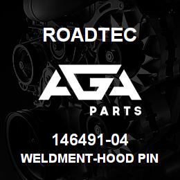 146491-04 Roadtec WELDMENT-HOOD PIN | AGA Parts