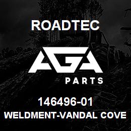 146496-01 Roadtec WELDMENT-VANDAL COVER-1500B | AGA Parts