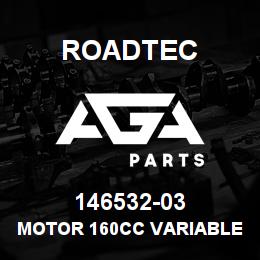 146532-03 Roadtec MOTOR 160CC VARIABLE FLANGED | AGA Parts