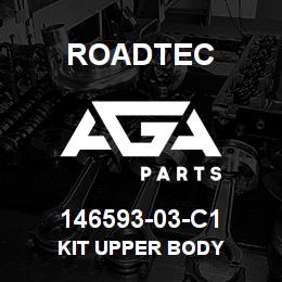 146593-03-C1 Roadtec KIT UPPER BODY | AGA Parts