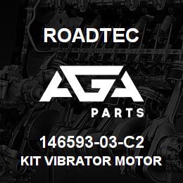 146593-03-C2 Roadtec KIT VIBRATOR MOTOR | AGA Parts