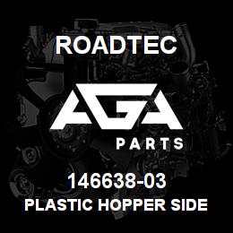146638-03 Roadtec PLASTIC HOPPER SIDE FLASHING | AGA Parts