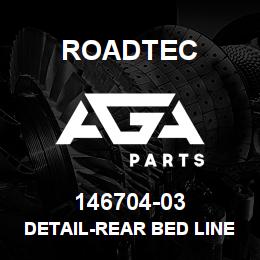 146704-03 Roadtec DETAIL-REAR BED LINER-RP-170/175 | AGA Parts