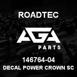 146764-04 Roadtec DECAL POWER CROWN SCALE | AGA Parts