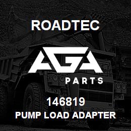 146819 Roadtec PUMP LOAD ADAPTER | AGA Parts