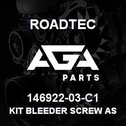146922-03-C1 Roadtec KIT BLEEDER SCREW ASSY | AGA Parts