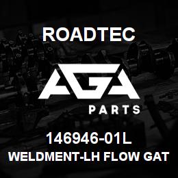 146946-01L Roadtec WELDMENT-LH FLOW GATE-RP-150/155 | AGA Parts