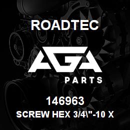 146963 Roadtec SCREW HEX 3/4"-10 X 1 3/4" SOC.HD. | AGA Parts