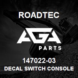 147022-03 Roadtec DECAL SWITCH CONSOLE RP-150 | AGA Parts