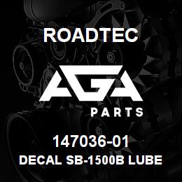 147036-01 Roadtec DECAL SB-1500B LUBE CHART-ENGLISH | AGA Parts