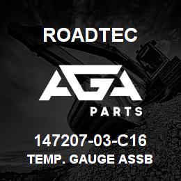 147207-03-C16 Roadtec TEMP. GAUGE ASSB | AGA Parts