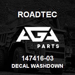 147416-03 Roadtec DECAL WASHDOWN | AGA Parts