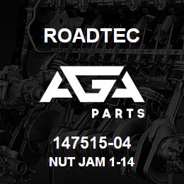 147515-04 Roadtec NUT JAM 1-14 | AGA Parts