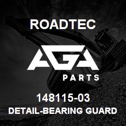 148115-03 Roadtec DETAIL-BEARING GUARD-1500B | AGA Parts
