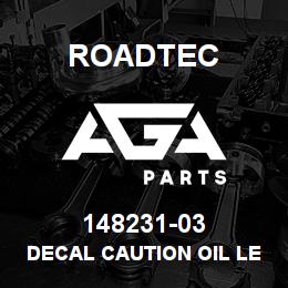 148231-03 Roadtec DECAL CAUTION OIL LEVEL | AGA Parts