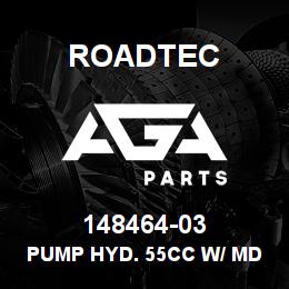 148464-03 Roadtec PUMP HYD. 55CC W/ MDC & C AUX PAD | AGA Parts