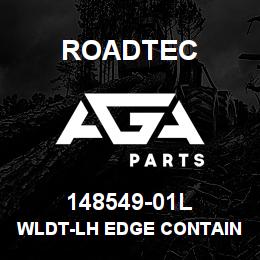 148549-01L Roadtec WLDT-LH EDGE CONTAIN.ENDGATE GUIDE | AGA Parts