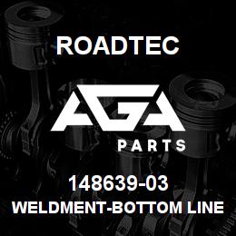 148639-03 Roadtec WELDMENT-BOTTOM LINER (46) | AGA Parts