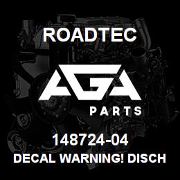 148724-04 Roadtec DECAL WARNING! DISCHARGE AREA | AGA Parts