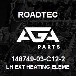 148749-03-C12-2 Roadtec LH EXT HEATING ELEMENT ASSEMBLY | AGA Parts