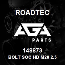 148873 Roadtec BOLT SOC HD M20 2.5 X 50 12.9 912 | AGA Parts