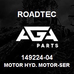149224-04 Roadtec MOTOR HYD. MOTOR-SERIES 90-130 CC | AGA Parts