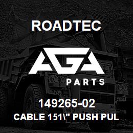 149265-02 Roadtec CABLE 151" PUSH PULL | AGA Parts