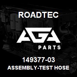 149377-03 Roadtec ASSEMBLY-TEST HOSE | AGA Parts