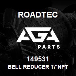 149531 Roadtec BELL REDUCER 1"NPT X 1/2"NPT | AGA Parts