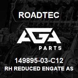 149895-03-C12 Roadtec RH REDUCED ENGATE ASSEMBLY | AGA Parts