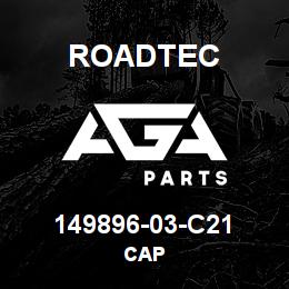 149896-03-C21 Roadtec CAP | AGA Parts
