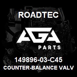149896-03-C45 Roadtec COUNTER-BALANCE VALVE | AGA Parts