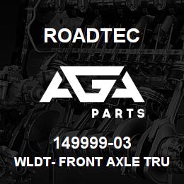 149999-03 Roadtec WLDT- FRONT AXLE TRUNION PIN | AGA Parts