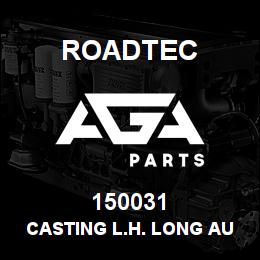 150031 Roadtec CASTING L.H. LONG AUGER | AGA Parts