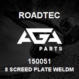 150051 Roadtec 8 SCREED PLATE WELDMENT | AGA Parts