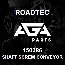 150386 Roadtec SHAFT SCREW CONVEYOR | AGA Parts