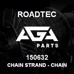 150632 Roadtec CHAIN STRAND - CHAIN CONV 100 LINKS | AGA Parts