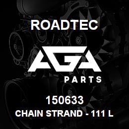 150633 Roadtec CHAIN STRAND - 111 LINKS | AGA Parts