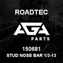150681 Roadtec STUD NOSE BAR 1/2-13 X 1 3/4" TBE | AGA Parts